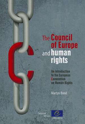 The Council of Europe and Human Rights: An Introduction to the European Convention on Human Rights de Directorate Council of Europe