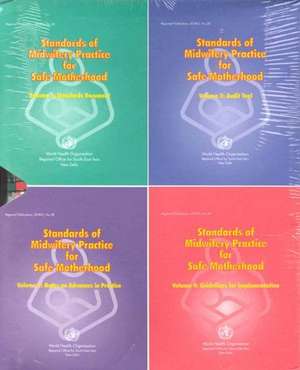 Standards of Midwifery Practice for Safe Motherhood 4 Volume Set de World Health Organization