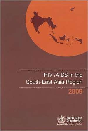 HIV/AIDS in the South-East Asia Region de World Health Organization