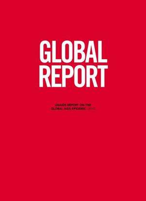 Global Report: Unaids Report on the Global AIDS Epidemic 2010 de UNAIDS