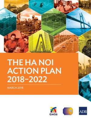 The Ha Noi Action Plan 2018-2022 de Asian Development Bank