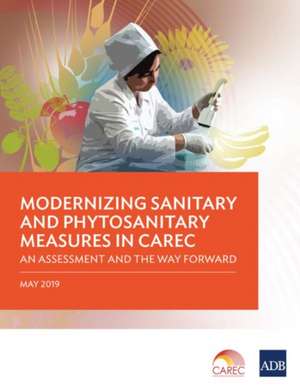 Modernizing Sanitary and Phytosanitary Measures in CAREC de Asian Development Bank