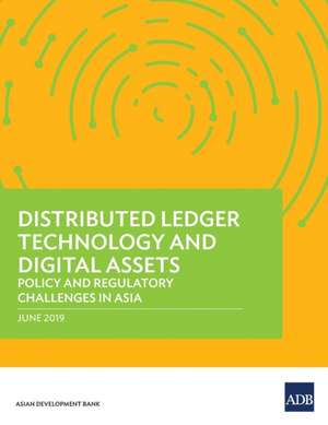 Distributed Ledger Technology and Digital Assets de Asian Development Bank