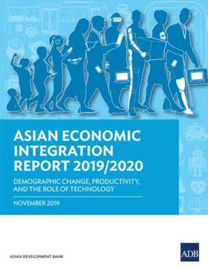 Asian Economic Integration Report 2019/2020 de Asian Development Bank