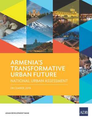 Armenia's Transformative Urban Future de Asian Development Bank