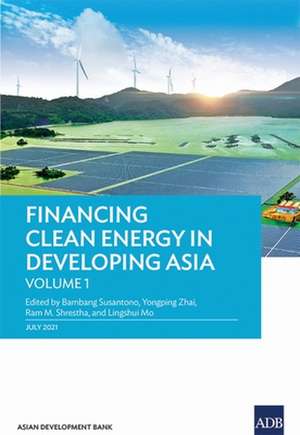 Financing Clean Energy in Developing Asia de Ram Shrestha