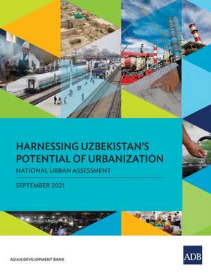 Harnessing Uzbekistan's Potential of Urbanization de Asian Development Bank