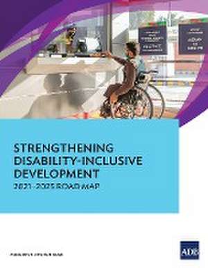 Strengthening Disability-Inclusive Development de Asian Development Bank