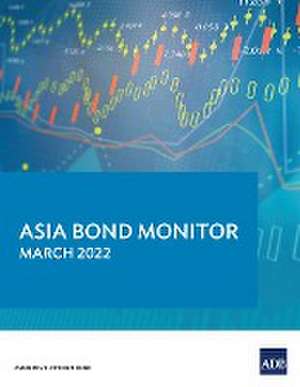 Asia Bond Monitor - March 2022 de Asian Development Bank