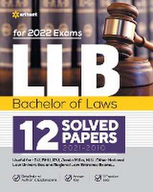 LLB Bachelor of Laws 12 Solved Papers (2021-2010) For 2022 Exams de Arihant Experts