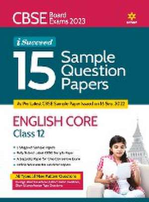 CBSE Board Exams 2023 I-Succeed 15 Sample Question Papers ENGLISH CORE Class 12th de Sishti Agarwal