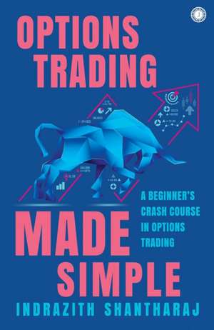 Options Trading Made Simple de Indrazith Shantharaj