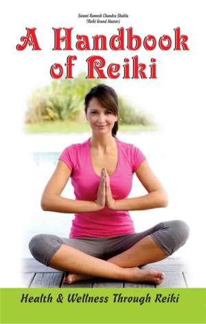 A Handbook of Reiki de Swami Ramesh Chandra Shukla