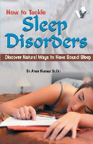 How to Tackle Sleep Disorders de A. K. Sethi