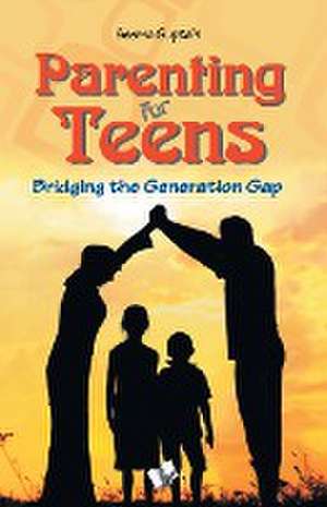 Parenting for teens de Seema Gupta