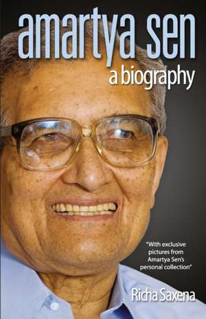 Amartya Sen - A Biography de Richa Saxena