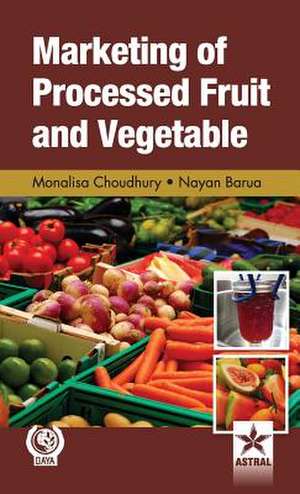 Marketing of Processed Fruit and Vegetable de Monalisa & Barua Nayan Choudhury