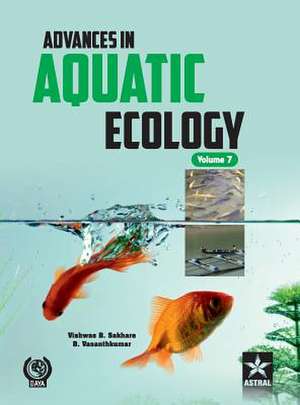 Advances in Aquatic Ecology Vol. 7 de Vishwas B. & Vasanthkumar B. Sakhare