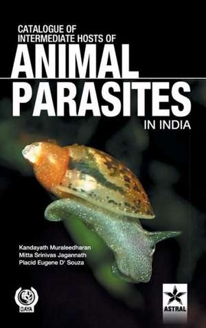 Catalogue of Intemediate Hosts of Animal Parasites in India de Kandayath & Jagannath Mit Muraleedhran