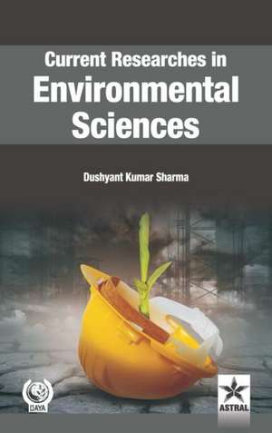 Current Researches in Environmental Sciences de Dushyant Kumar Sharma