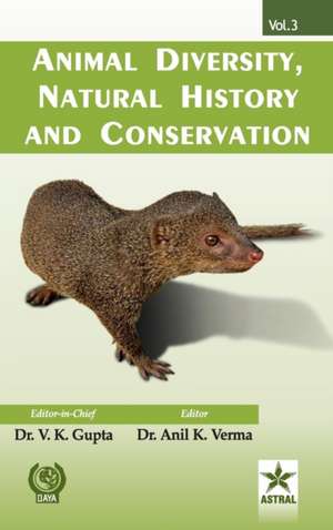 Animal Diversity, Natural History and Conservation Vol. 3 de Anil K Verma Vijay Kumar Gupta