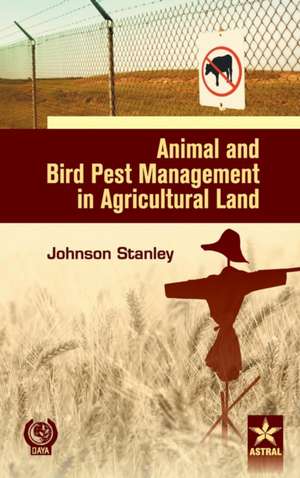 Animal and Bird Pest Management in Agricultural Land de Johnson Stanley