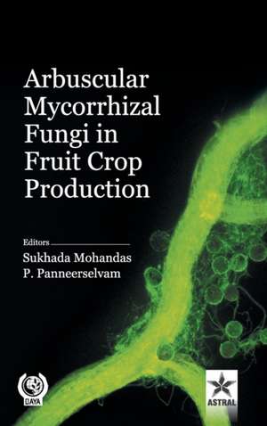 Arbuscular Mycorrhizal Fungi in Fruit Crop Production de Sukhada Mohandas