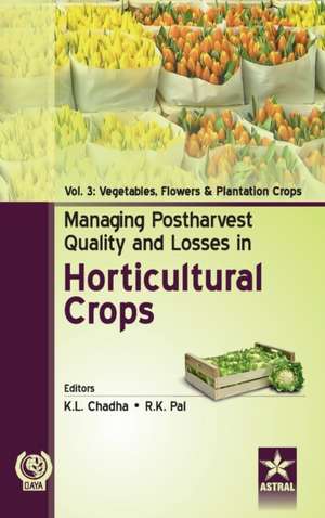 Managing Postharvest Quality and Losses in Horticultural Crops Vol. 3 de K. L. & Pal R. K. Chadha