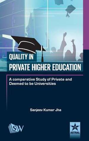 Quality in Private Higher Education de Sanjeev Kumar Jha