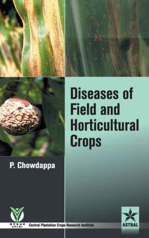 Diseases of Field and Horticultural Crops de P. Chowdappa