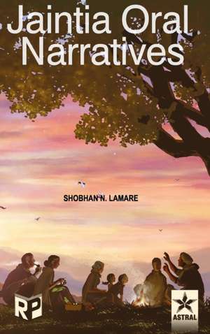 Jaintia Oral Narratives de Shobhan N. Lamare