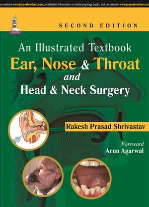 An Illustrated Textbook: Ear, Nose & Throat and Head & Neck Surgery de Rakesh Prasad Shrivastav