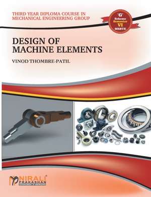 Design Of Machine Elements de Vinod Thombre Patil