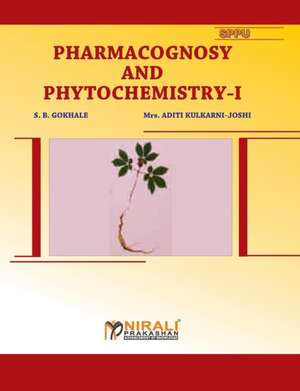 Pharmacognosy And Phytochemistry - I de S B Gokhale