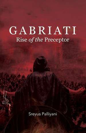 Gabriati Rise of the Preceptor de Sreyus Palliyani