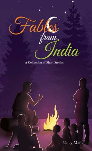 Fables from India: A Collection of Short Stories de Uday Mane