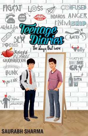 Teenage Diaries the Days That Were de Saurabh Sharma