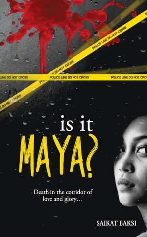 Is it Maya ? de Saikat Baksi