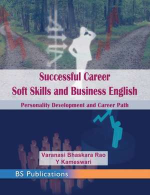 Successful Career Soft Skills and Business English de Varanasi Bhaskara Rao