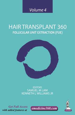 Hair Transplant 360: Volume 4: Follicular Unit Extraction de Samuel M Lam