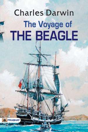 The Voyage of the Beagle de Darwin Charles