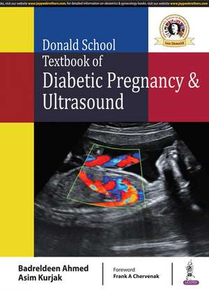 Donald School Textbook of Diabetic Pregnancy & Ultrasound de Badreldeen Ahmed