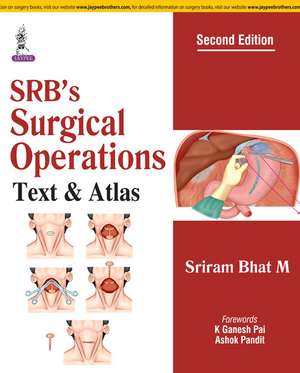 SRB's Surgical Operations: Text & Atlas de Sriram Bhat M