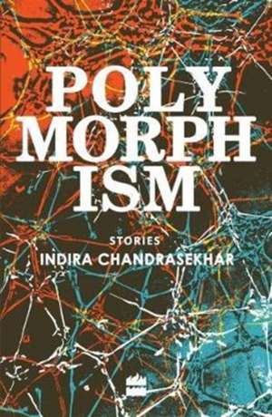 Polymorphism Stories de Indira Chandrasekhar