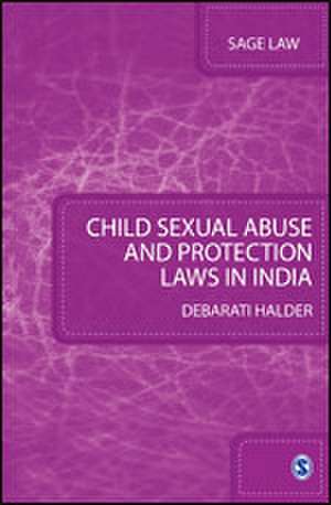 Child Sexual Abuse and Protection Laws in India de Debarati Halder