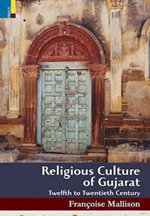 Religious Culture of Gujarat de Françoise Mallison