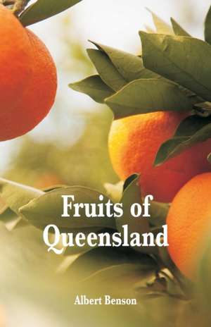 Fruits of Queensland de Albert Benson