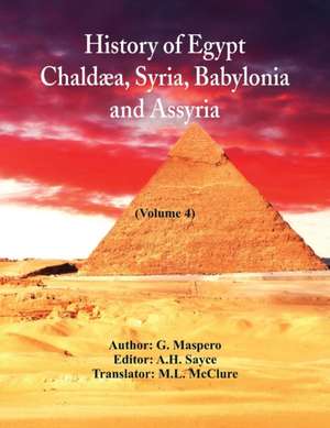 History Of Egypt, Chaldæa, Syria, Babylonia, and Assyria de G. Maspero