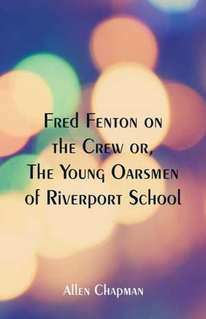 Fred Fenton on the Crew de Allen Chapman