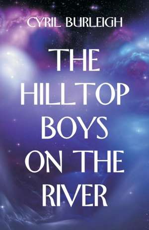 The Hilltop Boys on the River de Cyril Burleigh